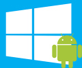 How to Run Android Apps in Windows 10 Mobile