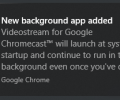How to Remove 'New background app added' Notification when starting Google Chrome in Windows 10 How to Remove 'New background app added' Notification when starting Google Chrome in Windows 10