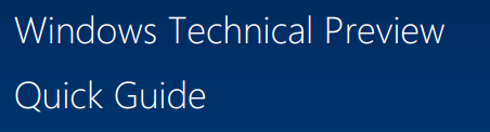 1 full The Windows 10 Technical Preview Quick User Guide is here  downloadable PDF 1 full The Windows 10 Technical Preview Quick User Guide is here  downloadable PDF
